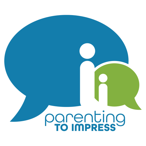 Parenting to Impress Blog and Podcast