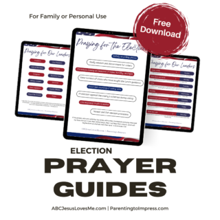 Free Prayer Guides for the Election and Elected Officials