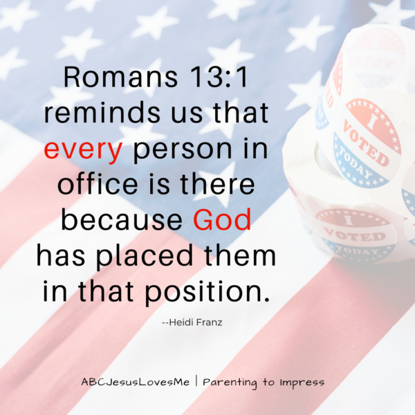 Quote:  Romans 13:1 reminds us that every person in office is there because God has placed them in that position.  --Heidi Franz