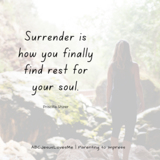 Surrender is how you finally find rest for your soul. - Priscilla Shirer